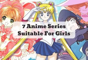 7 Anime Series Suitable For Girls